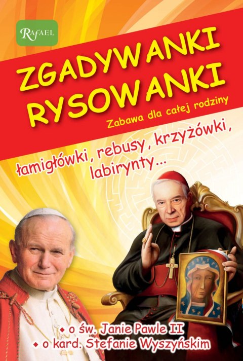Zgadywanki Rysowanki. O św. Janie Pawle II. O kardynale Stefanie Wyszyńskim Zgadywanki Rysowanki. O św. Janie Pawle II. O kardynale Stefanie Wyszyńskim