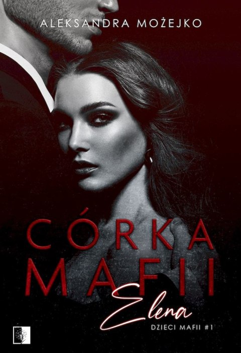Elena. Córka mafii. Tom 1 Elena. Córka mafii. Tom 1