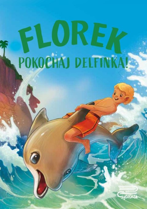 Florek. Pokochaj delfinka! Florek. Pokochaj delfinka!
