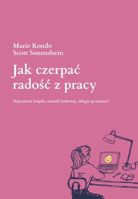 Jak czerpać radość z pracy Jak czerpać radość z pracy