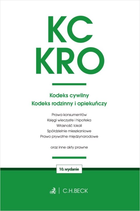 KC. KRO. Kodeks cywilny. Kodeks rodzinny i opiekuńczy oraz ustawy towarzyszące wyd. 10 KC. KRO. Kodeks cywilny. Kodeks rodzinny i opiekuńczy oraz ustawy towarzyszące wyd. 10