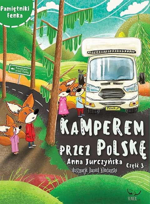 Kamperem przez Polskę 3. Pamiętniki Fenka Kamperem przez Polskę 3. Pamiętniki Fenka