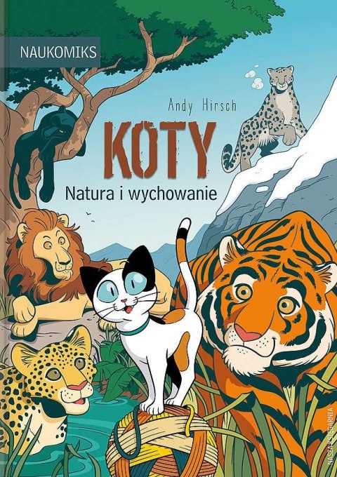 Koty. Natura i wychowanie. Naukomiks Koty. Natura i wychowanie. Naukomiks