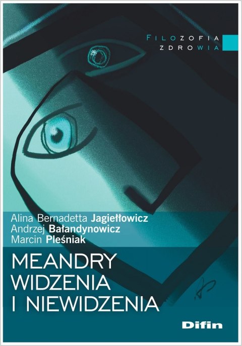 Meandry widzenia i niewidzenia Meandry widzenia i niewidzenia