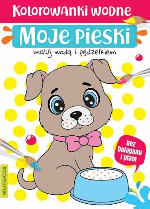 Moje pieski. Kolorowanki wodne Moje pieski. Kolorowanki wodne