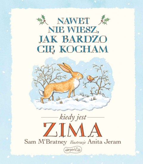 Nawet nie wiesz, jak bardzo cię kocham kiedy jest zima Nawet nie wiesz, jak bardzo cię kocham kiedy jest zima