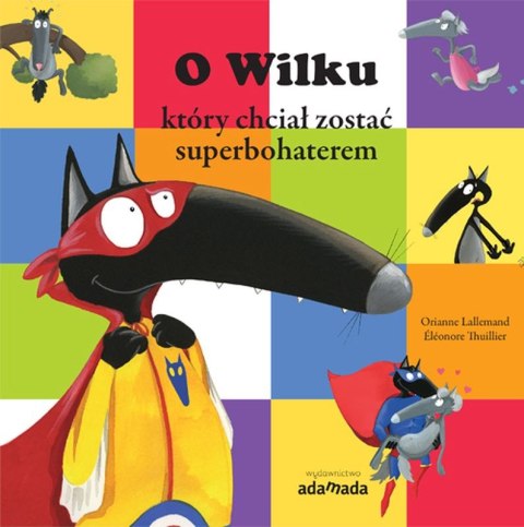 O Wilku, który chciał zostać superbohaterem O Wilku, który chciał zostać superbohaterem