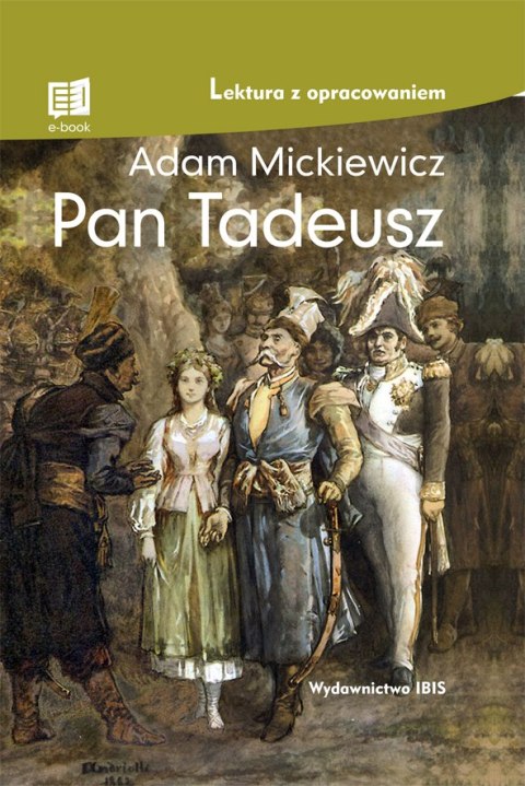Pan Tadeusz. Lektura z opracowaniem Pan Tadeusz. Lektura z opracowaniem