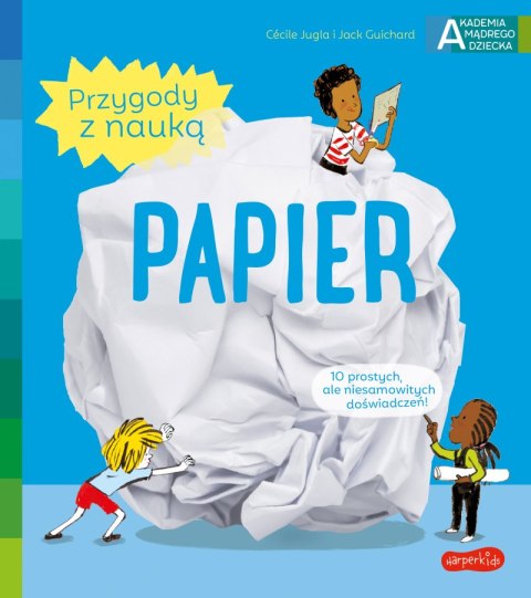 Papier. Akademia mądrego dziecka. Przygody z nauką Papier. Akademia mądrego dziecka. Przygody z nauką