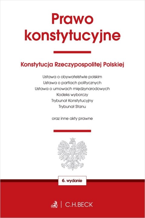Prawo konstytucyjne oraz ustawy towarzyszące wyd. 6 Prawo konstytucyjne oraz ustawy towarzyszące wyd. 6