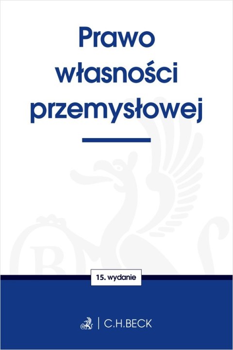 Prawo własności przemysłowej wyd. 15 Prawo własności przemysłowej wyd. 15