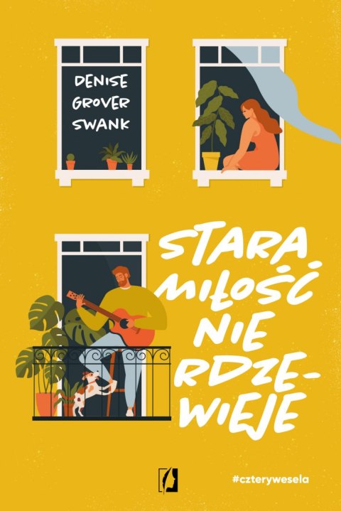 Stara miłość nie rdzewieje. Cztery wesela. Tom 2 Stara miłość nie rdzewieje. Cztery wesela. Tom 2