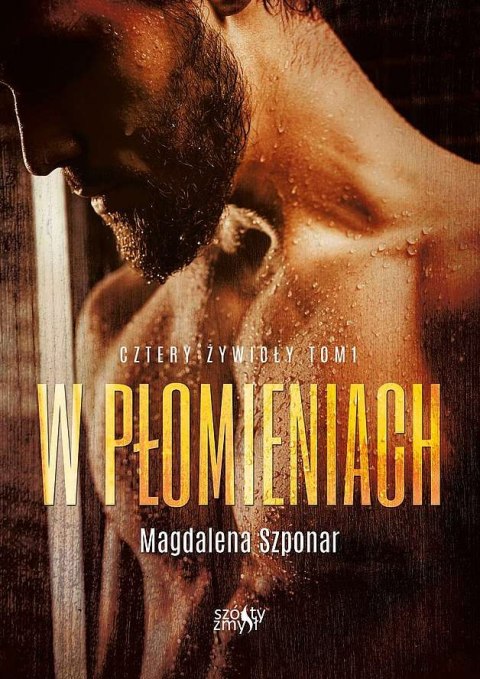 W płomieniach. Cztery żywioły. Tom 1 W płomieniach. Cztery żywioły. Tom 1