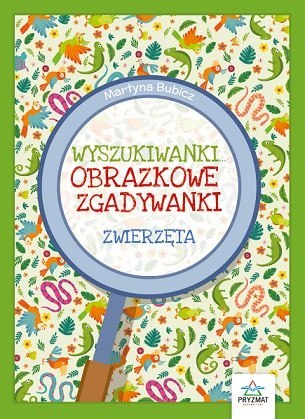 Zwierzęta. Obrazkowe zgadywanki. Wyszukiwanki Zwierzęta. Obrazkowe zgadywanki. Wyszukiwanki
