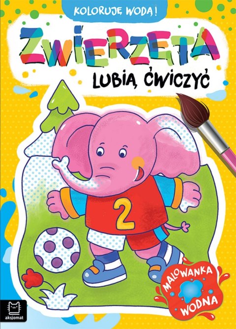 Zwierzęta lubią ćwiczyć. Malowanka wodna. Koloruję wodą! Zwierzęta lubią ćwiczyć. Malowanka wodna. Koloruję wodą!