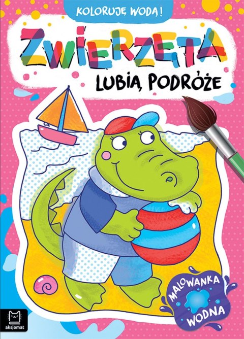 Zwierzęta lubią podróże. Malowanka wodna. Koloruję wodą! Zwierzęta lubią podróże. Malowanka wodna. Koloruję wodą!