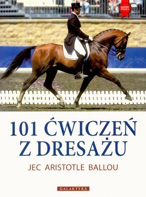 101 ćwiczeń z dresażu 101 ćwiczeń z dresażu