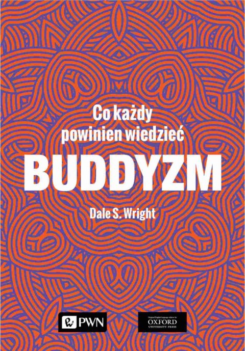 Buddyzm. Co każdy powinien wiedzieć Buddyzm. Co każdy powinien wiedzieć