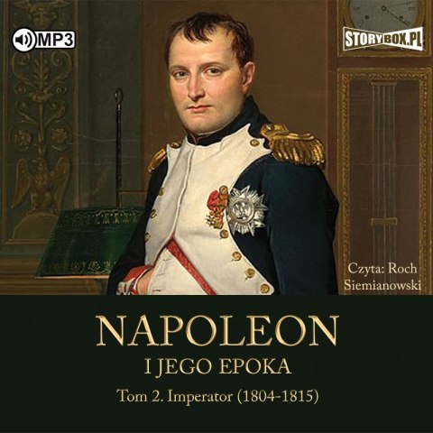 CD MP3 Imperator (1804-1815). Napoleon i jego epoka. Tom 2 CD MP3 Imperator (1804-1815). Napoleon i jego epoka. Tom 2