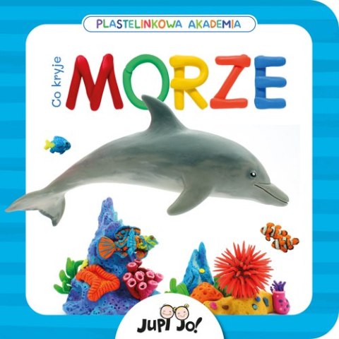 Co kryje morze. Plastelinkowa akademia Co kryje morze. Plastelinkowa akademia