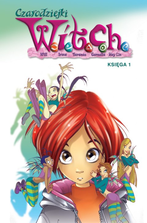 Czarodziejki W.I.T.C.H. Księga 1 Czarodziejki W.I.T.C.H. Księga 1