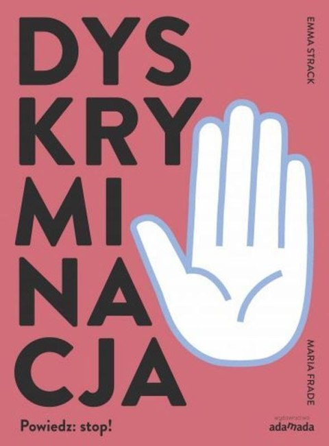 Dyskryminacja. Powiedz: stop! Dyskryminacja. Powiedz: stop!
