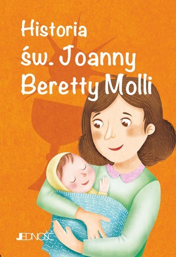 Historia św. Joanny Beretty Molli. Wielcy przyjaciele Jezusa Historia św. Joanny Beretty Molli. Wielcy przyjaciele Jezusa