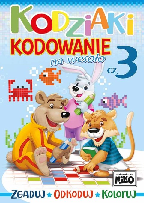 Kodziaki. Kodowanie na wesoło. Część 3 Kodziaki. Kodowanie na wesoło. Część 3