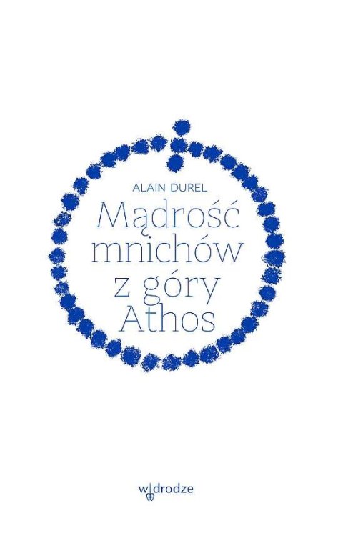 Mądrość mnichów z góry Athos Mądrość mnichów z góry Athos