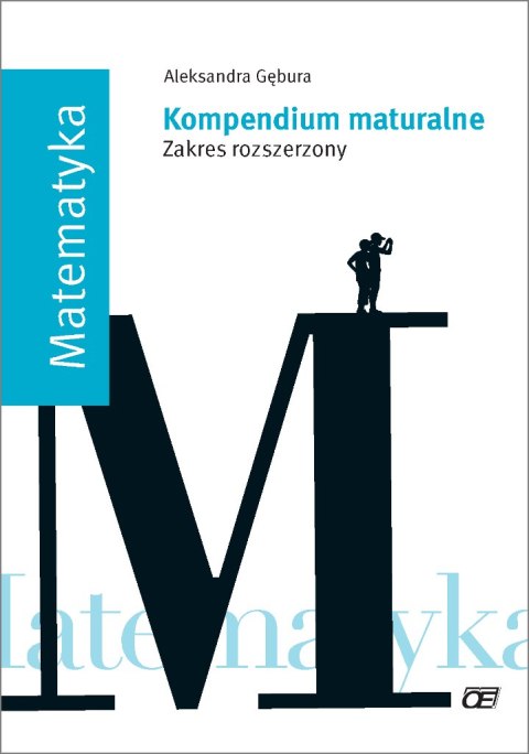 Matematyka Kompendium maturalne Zakres rozszerzony Matematyka Kompendium maturalne Zakres rozszerzony