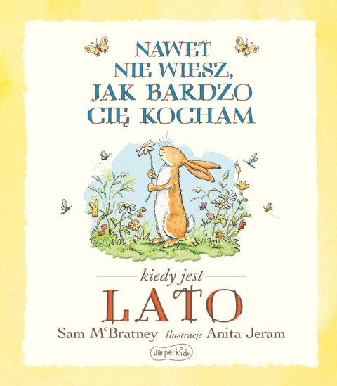 Nawet nie wiesz, jak bardzo cię kocham kiedy jest lato Nawet nie wiesz, jak bardzo cię kocham kiedy jest lato
