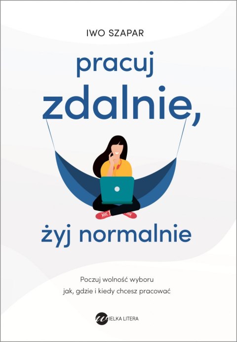 Pracuj zdalnie, żyj normalnie Pracuj zdalnie, żyj normalnie