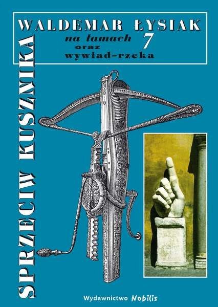 Sprzeciw kusznika. Łysiak na łamach 7 Sprzeciw kusznika. Łysiak na łamach 7
