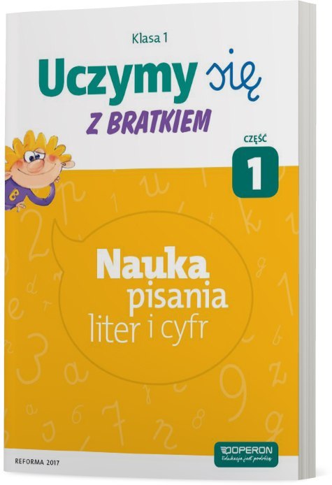 Uczymy się z Bratkiem Klasa 1 Nauka pisania liter i cyfr część 1 Uczymy się z Bratkiem Klasa 1 Nauka pisania liter i cyfr część 1