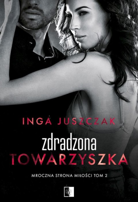 Zdradzona towarzyszka. Mroczna strona miłości. Tom 2 Zdradzona towarzyszka. Mroczna strona miłości. Tom 2