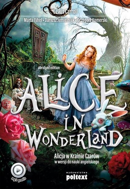 Alice in woderland Alicja w Krainie czarów do nauki angielskiego Alice in woderland Alicja w Krainie czarów do nauki angielskiego
