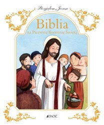 Biblia na pierwszą komunię świętą przyjąłem Jezusa Biblia na pierwszą komunię świętą przyjąłem Jezusa