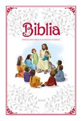 Biblia święta historia dla naszych dzieci wyd. 2016 Biblia święta historia dla naszych dzieci wyd. 2016