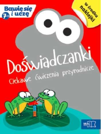 Doświadczanki ciekawe ćwiczenia przyrodnicze bawię się i uczę Doświadczanki ciekawe ćwiczenia przyrodnicze bawię się i uczę