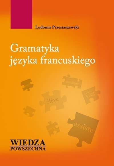 Gramatyka języka francuskiego Gramatyka języka francuskiego
