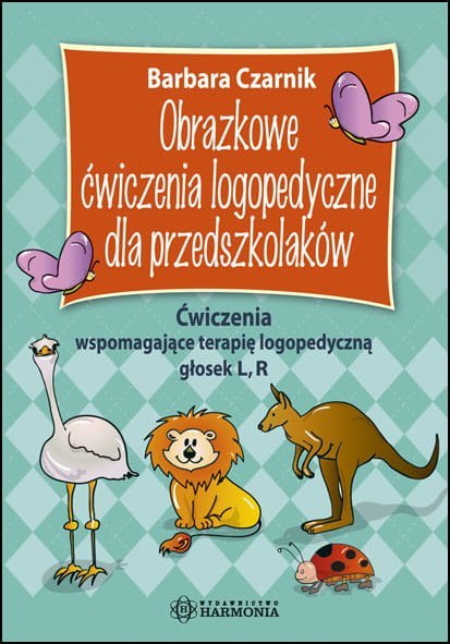 Obrazkowe ćwiczenia logopedyczne dla przedszkolaków Obrazkowe ćwiczenia logopedyczne dla przedszkolaków