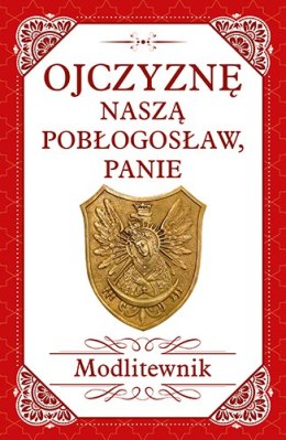 Ojczyznę naszą pobłogosław panie modlitewnik