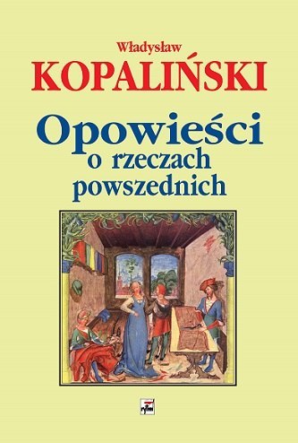 Opowieści o rzeczach powszednich Opowieści o rzeczach powszednich