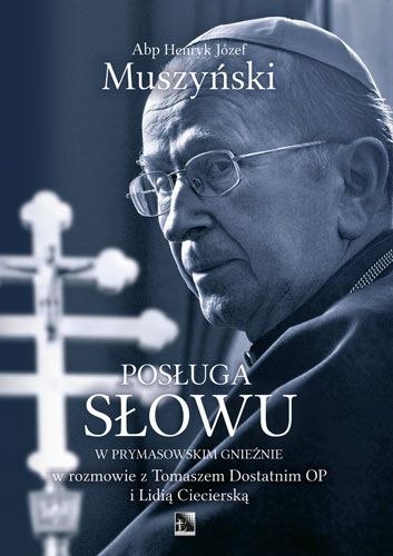 Posługa słowu w prymasowskim gnieźnie w rozmowie z tomaszem dostatnim op i lidią ciecierską Posługa słowu w prymasowskim gnieźnie w rozmowie z tomaszem dostatnim op i lidią ciecierską