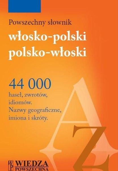 Powszechny słownik włosko-polski polsko-włoski Powszechny słownik włosko-polski polsko-włoski