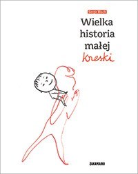 Wielka historia małej kreski Wielka historia małej kreski