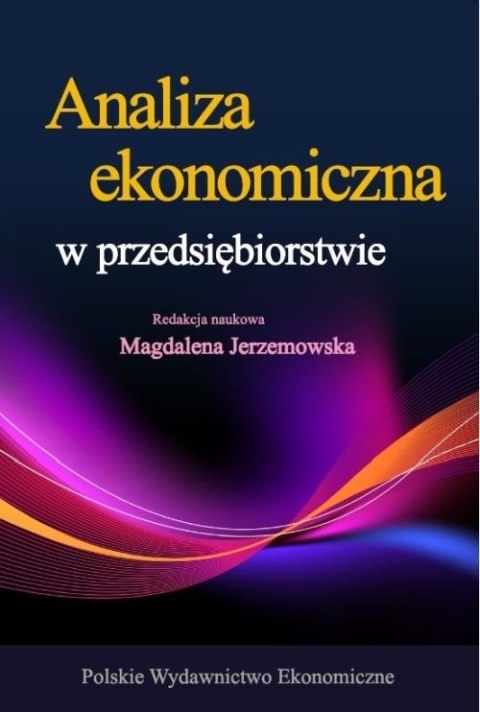 Analiza ekonomiczna w przedsiębiorstwie wyd. 4 Analiza ekonomiczna w przedsiębiorstwie wyd. 4