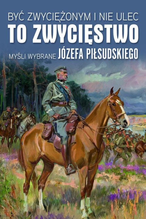 Być zwyciężonym i nie ulec to zwycięstwo myśli wybrane Być zwyciężonym i nie ulec to zwycięstwo myśli wybrane