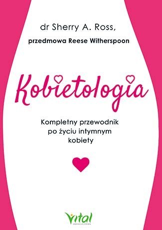 Kobietologia kompletny przewodnik po życiu intymnym kobiety Kobietologia kompletny przewodnik po życiu intymnym kobiety