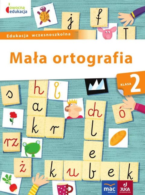 Mała ortografia klasa 2 owocna edukacja Mała ortografia klasa 2 owocna edukacja